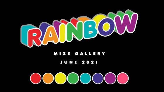 Rainbow at MIZE Gallery